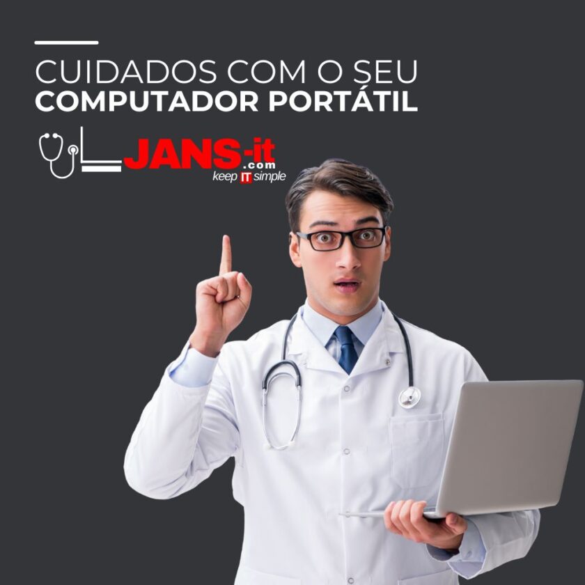 Cuidados a ter com o seu computador portátil, veja as dicas da JANS-it.